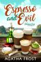 [Peridale Cafe Mystery 06] • Espresso and Evil (Peridale Cafe Cozy Mystery Book 6)